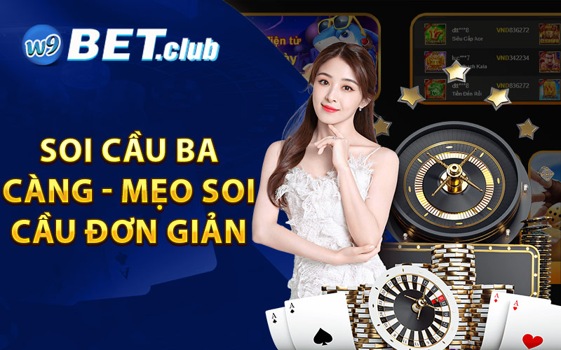 Soi Cầu Ba Càng - Mẹo Soi Cầu Đơn Giản